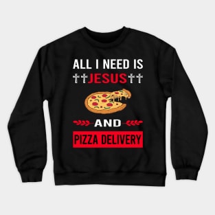 I Need Jesus And Pizza Delivery Crewneck Sweatshirt